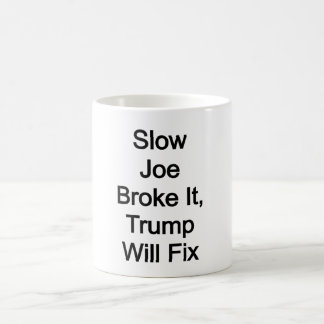 Mug Lent Joe l'a cassé, Trump va le réparer