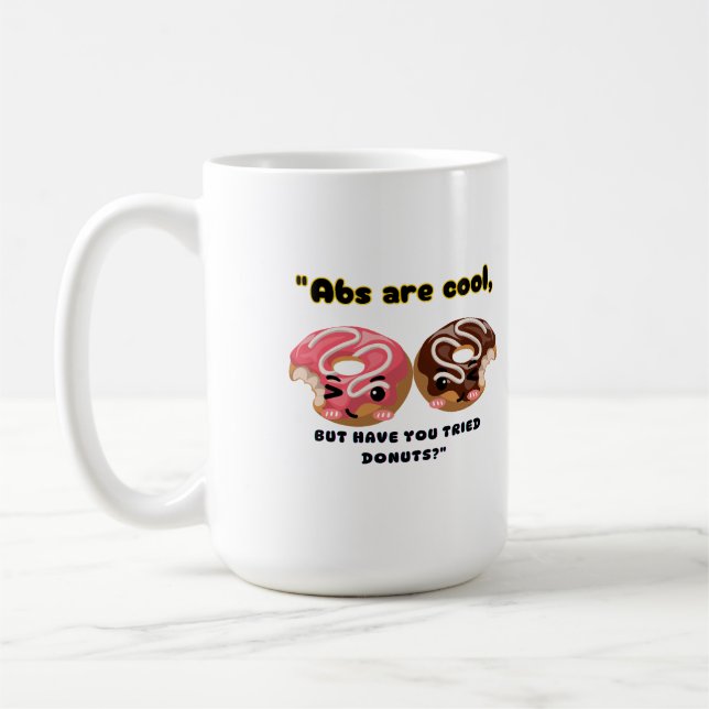 MUG LES ABS SONT COOL MAIS DOIVENT ESSAYER DES DONUTS (Gauche)