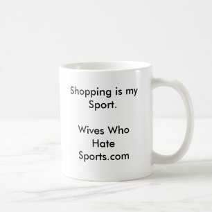 Mug Les achats sont mon Sport.Wives qui détestent