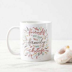 Mug Les amis sont la famille que nous choisissons