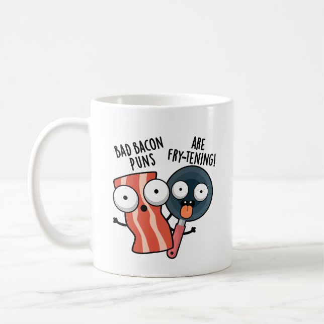Mug Les Bad Bacon Puns Sont Des Fry-tening Funny Food  (Gauche)