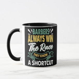 Mug Les Barbiers Gagnent Toujours La Course Drôle Papa