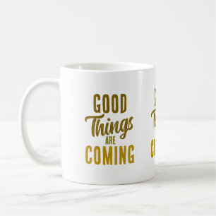 Mug Les bonnes choses arrivent