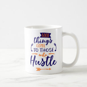 Mug Les Bonnes Choses Arrivent À Ceux Qui S'Accrochent