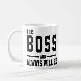 Mug Les cadeaux pour le patron - le patron et toujours