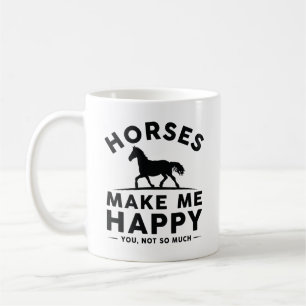 Mug Les Chevaux Me Rendent Heureux Tu N'Es Pas Tant