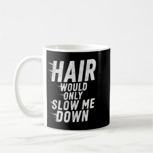 Mug Les cheveux ne feraient que ralentir l'humour chau