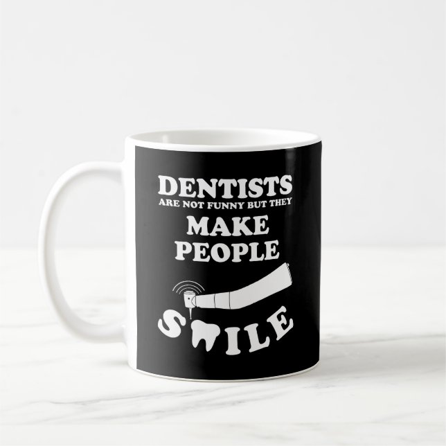 Mug Les dentistes font sourire les gens | Citation Den (Gauche)