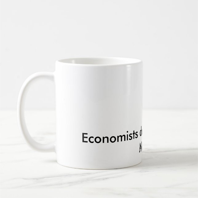 Mug Les économistes font tout avec des modèles (Gauche)