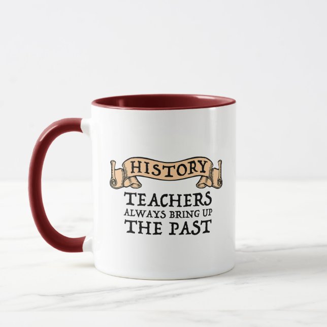 Mug Les Enseignants En Histoire Apportent Toujours Le  (Gauche)