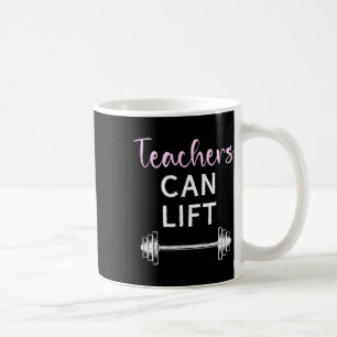 Mug Les Enseignants Peuvent Lever Drôle Poids Levant A