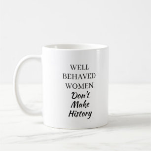 Mug Les femmes bien élevées ne font pas l'histoire Cit