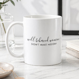 Mug Les femmes bien élevées ne font pas l'histoire Cit