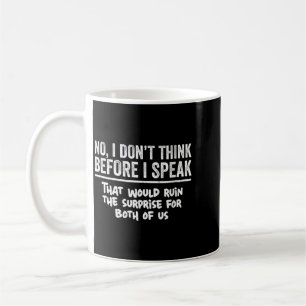 Mug Les femmes ne pensent pas avant de parler drôle sa