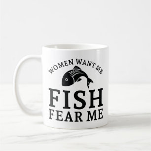 Mug Les femmes veulent que je pêche peur de moi