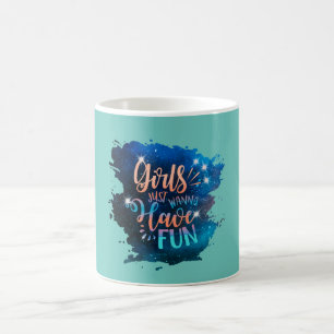 Mug Les filles veulent juste s'amuser