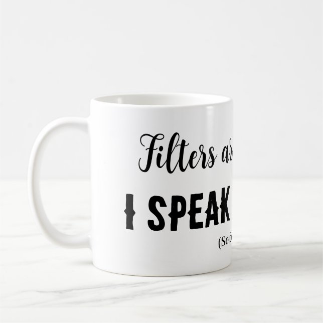 Mug Les filtres sont pour le café...Je parle mon espri (Gauche)