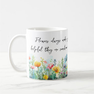 Mug Les fleurs rendent toujours les gens meilleurs, pl