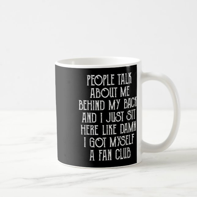 Mug Les Gens Parlent De Moi Derrière Mon Dos Et Je Sui (Droite)