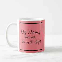 Mug Les grands rêves commencent par les petites étapes