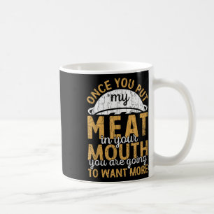 Mug Les Hommes Mettent Ma Viande Dans Votre Bouche Drô