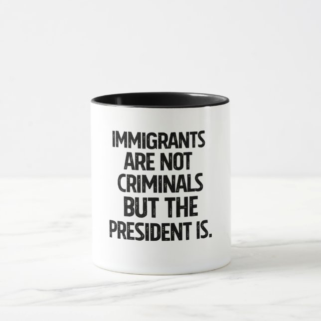 Mug Les immigrants ne sont pas des criminels mais le p (Centre)