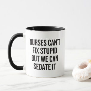 Mug Les infirmières ne peuvent pas réparer les bêtises