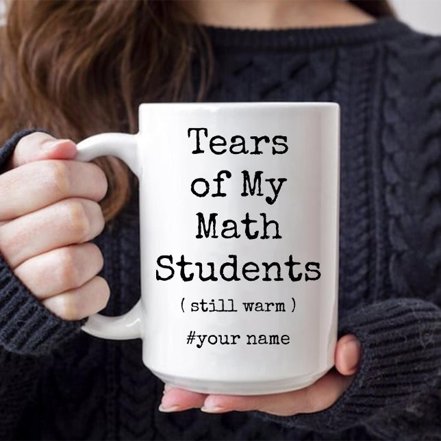 Mug Les larmes de mes étudiants en mathématiques encor (Tears of My Math Students Still Warm Funny coffee Mug)