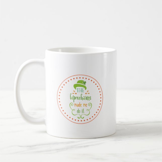 Mug Les Leprechauns m'ont fait le faire, Saint Patrick (Gauche)