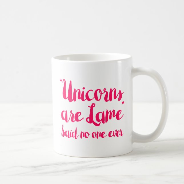 Mug Les licornes sont Lame dit personne jamais (Droite)