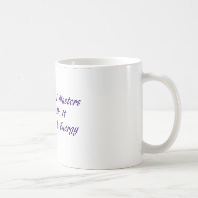 Mug Les maîtres de Reiki le font avec de l'énergie (Droite)