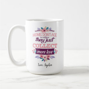 Mug Les mamans ne vieillissent pas, elles accumulent s