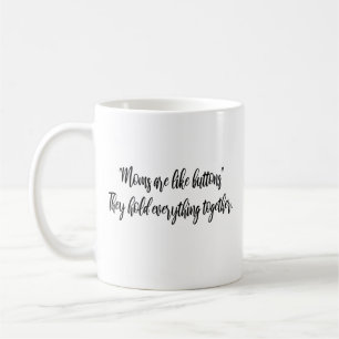 Mug Les mamans sont comme des boutons, elles tiennent 