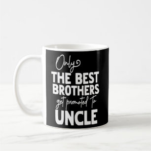 Mug Les Meilleurs Frères Sont Promus À Oncle