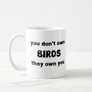 Mug les oiseaux ne sont pas propriétaires