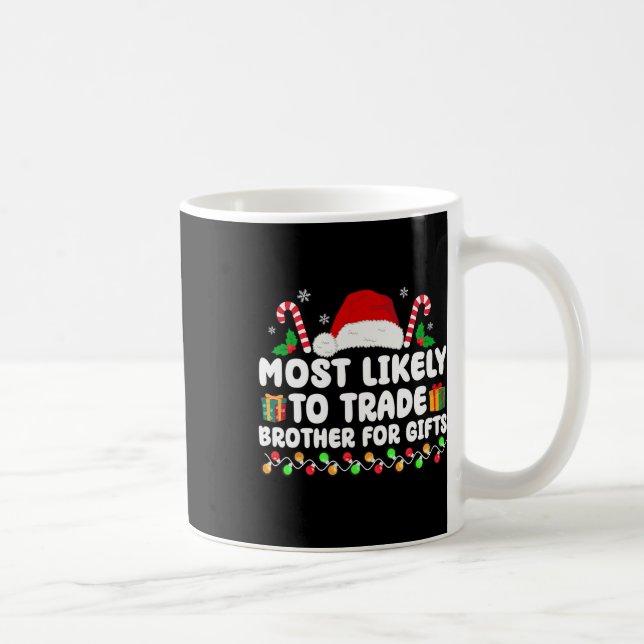 Mug Les Plus Susceptibles D'Échanger Frère Pour Les Ca (Droite)