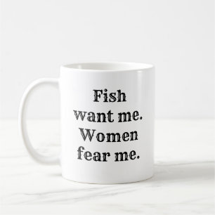 Mug Les poissons me veulent. Les femmes me craignent. 