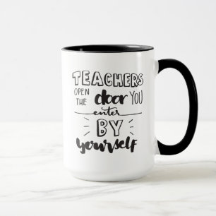 Mug Les professeurs ouvrent la porte que vous entrez