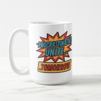Mug « Les retardataires s'unissent… demain »