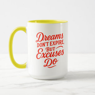 Mug Les rêves n’arrivent pas à échéance, mais les excu
