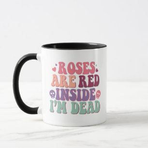 Mug Les roses sont lus à l'intérieur Je suis mort drôl