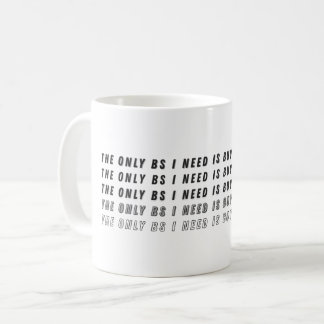 Mug Les Seules Conneries Dont J'ai Besoin Sont Les Ach