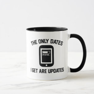 Mug Les Seules dates que j'obtiens sont les mises à jo