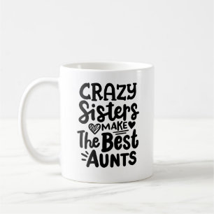 Mug "Les soeurs folles font les meilleures tantes"