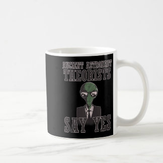 Mug Les Théoristes des astronautes anciens disent Oui