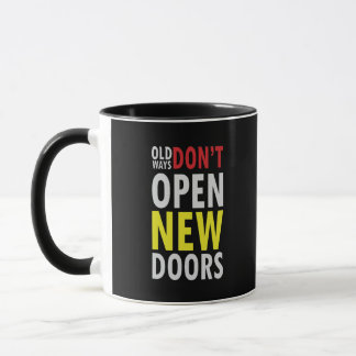 Mug Les vieilles manières n'ouvrent pas de nouvelles p