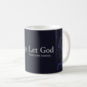Mug Let Go, Let God : Faith and Trust Citation