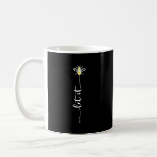 Mug Let it, gift for her, bee lover present, Mom