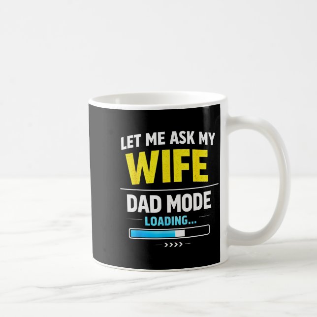 Mug Let Me Ask My Wife Funny Retro Dad Father Husband  (Droite)