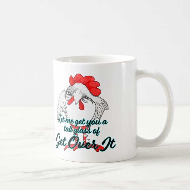 Mug Let Me Get You A Tall Glass of GET OVER IT (Droite)